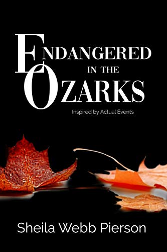 Imagen de archivo de Endangered in the Ozarks: Inspired by Actual Events a la venta por Decluttr