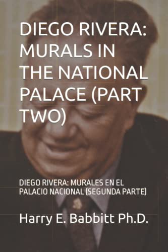 Stock image for DIEGO RIVERA: MURALS IN THE NATIONAL PALACE (PART TWO): DIEGO RIVERA: MURALES EN EL PALACIO NACIONAL (SEGUNDA PARTE) (Spanish & Latin American Studies) for sale by Revaluation Books