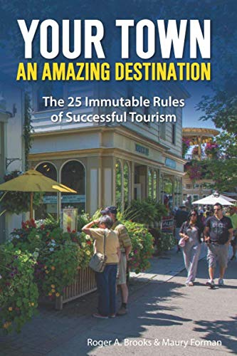 Stock image for Your Town: An Amazing Destination: The 25 Immutable Rules of Successful Tourism for sale by ThriftBooks-Dallas
