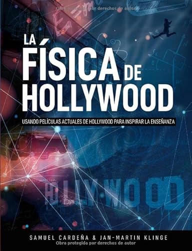 Stock image for La f?sica de Hollywood: Usando pel?culas actuales de Hollywood para inspirar la ense?anza (Spanish Edition) for sale by SecondSale