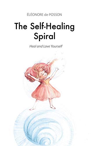 Imagen de archivo de The Self-Healing Spiral: Heal and Love Yourself a la venta por ThriftBooks-Dallas