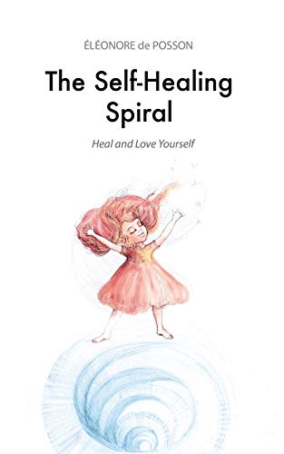 Stock image for The Self-Healing Spiral: Heal and Love Yourself for sale by ThriftBooks-Dallas