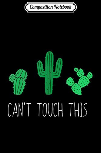 Stock image for Composition Notebook: Funny Cactus Cant Touch This Silly Succulent Gift Journal/Notebook Blank Lined Ruled 6x9 100 Pages for sale by Big River Books