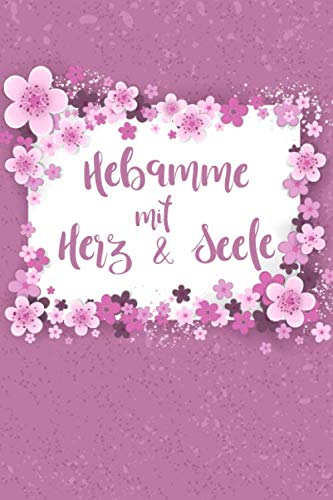 Stock image for Hebamme mit Herz & Seele: Notizbuch, Journal, Notizheft als schnes Geschenk fr Hebammen | Buch mit Punktraster fr Notizen, Ideen, Trume und Wnsche for sale by Revaluation Books