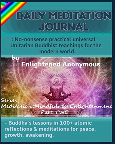 Stock image for Daily Meditation Journal: No-nonsense practical universal Unitarian Buddhist teachings for the modern world.: -Buddha's lessons in 100+ atomic r for sale by GreatBookPrices