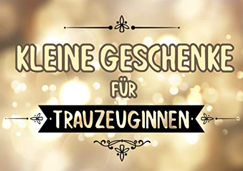 Beispielbild fr Kleine Geschenke fr Trauzeuginnen: Buch (blanko) als Geschenk fr Trauzeugin und Trauzeuge, zum selbst gestalten (Geschenkidee) zum Verkauf von Revaluation Books