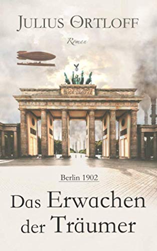 Beispielbild fr Das Erwachen der Trumer: Berlin 1902 zum Verkauf von medimops