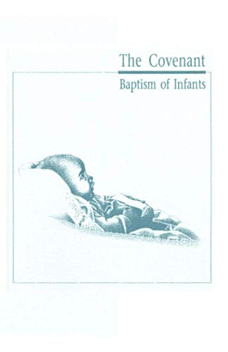 Beispielbild fr The Covenant Baptism Of Infants zum Verkauf von Upward Bound Books