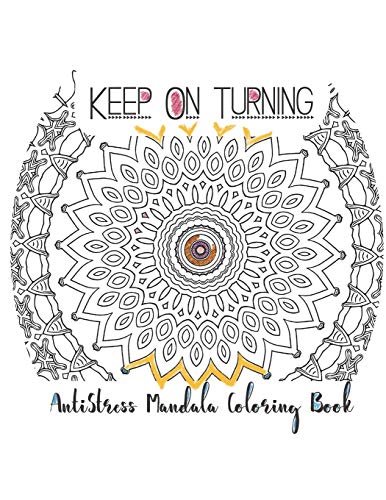 Stock image for Keep On Turning AntiStress Mandala Coloring Book for sale by THE SAINT BOOKSTORE