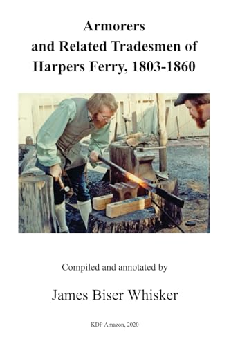 Imagen de archivo de Armorers and Related Tradesmen of Harpers Ferry, 1803-1860 a la venta por THE SAINT BOOKSTORE