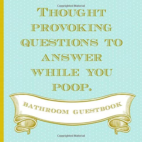 Stock image for Thought Provoking Questions To Answer While You Poop. Bathroom Guestbook: Funny Novelty Gag Gift for Christmas, Housewarmings, Newly Weds, Any Special . (kind of) & Unique. (White Elephant Exchange) for sale by BooksRun