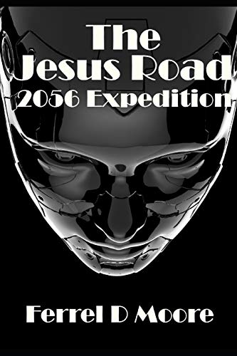 Stock image for The Jesus Road- 2056 Expedition for sale by Lucky's Textbooks