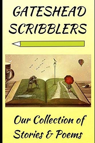 Beispielbild fr GATESHEAD SCRIBBLERS: Our Collection of Stories & Poems zum Verkauf von WorldofBooks