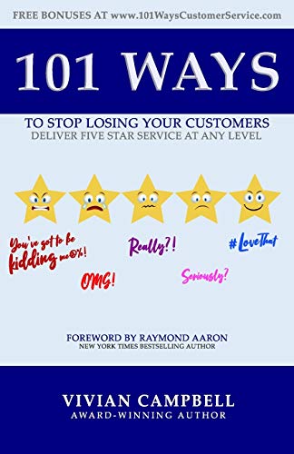 9781704204482: 101 WAYS TO STOP LOSING YOUR CUSTOMERS: Deliver Five Star Service At Any Level