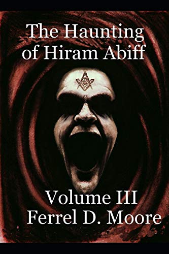 Stock image for The Haunting of Hiram Abiff- Vol. III (The Hunter Paranormal Chronicles) for sale by Lucky's Textbooks