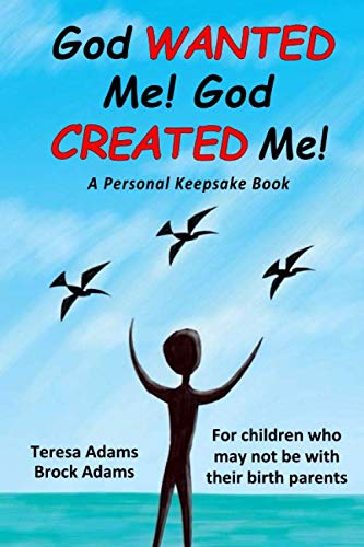 Stock image for God Wanted Me! God Created Me!: For children who may not be with their birth parents for sale by Revaluation Books