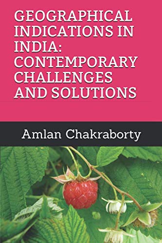 9781704292663: GEOGRAPHICAL INDICATIONS IN INDIA: CONTEMPORARY CHALLENGES AND SOLUTIONS