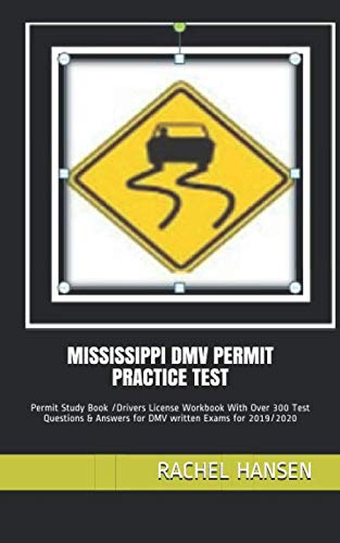 Stock image for MISSISSIPPI DMV PERMIT PRACTICE TEST: Permit Study Book /Drivers License Workbook With Over 300 Test Questions & Answers for DMV written Exams for 2019/2020 for sale by Revaluation Books