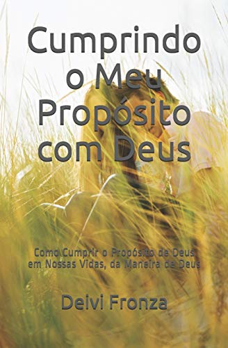 Imagen de archivo de Cumprindo o Meu Propsito com Deus: Como Cumprir o Propsito de Deus em Nossas Vidas, da Maneira de Deus (Portuguese Edition) a la venta por Ergodebooks