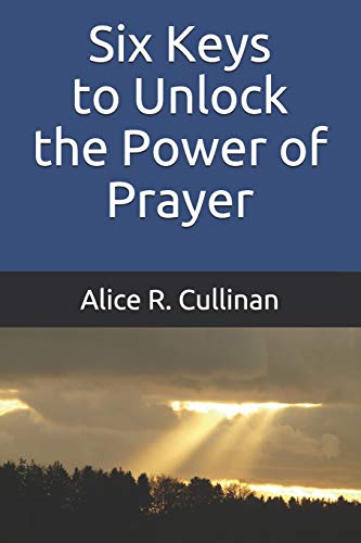 Beispielbild fr Six Keys to Unlock the Power of Prayer zum Verkauf von Lucky's Textbooks