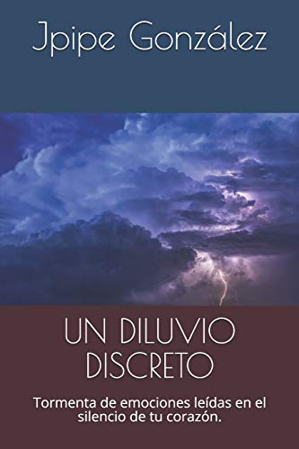 Imagen de archivo de UN DILUVIO DISCRETO: Tormenta de emociones ledas en el silencio de tu corazn. (Spanish Edition) a la venta por Lucky's Textbooks