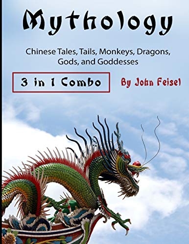 Beispielbild fr Mythology: Chinese Tales, Tails, Monkeys, Dragons, Gods, and Goddesses zum Verkauf von THE SAINT BOOKSTORE