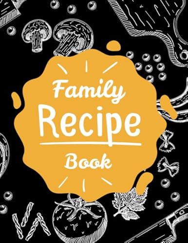 Imagen de archivo de Family Recipe Book: Blank Recipe Book to Write In: Collect the Recipes You Love in Your Own Custom Cookbook, Family Recipe Notebook a la venta por Revaluation Books