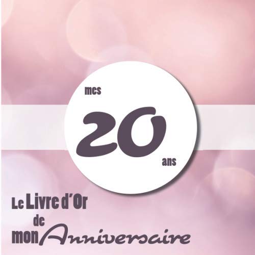 Stock image for Le Livre d'Or de mon anniversaire - mes 20 ans: Livre cadeau anniversaire 20 ans | homme, femme, mari, frre, soeur, meilleur amie meilleur ami | . broch | ptales fleurs fushia ballons fte for sale by Revaluation Books