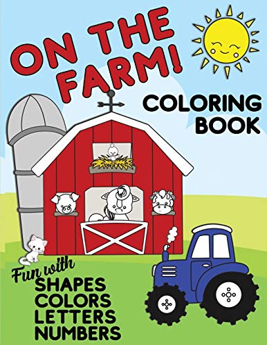Stock image for On The Farm Coloring Book Fun With Shapes Colors Numbers Letters: Big Activity Workbook for Toddlers & Kids Ages 1-5 for Preschool or Kindergarten Prep for sale by PlumCircle