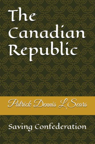 Beispielbild fr The Canadian Republic: Saving Confederation zum Verkauf von Lucky's Textbooks