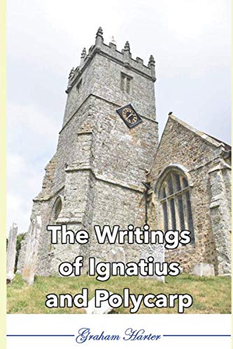 9781704435855: The Writings of Ignatius and Polycarp (Early Christian Writings)