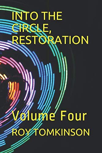 Stock image for INTO THE CIRCLE, RESTORATION: Volume Four (Series Four) for sale by Revaluation Books