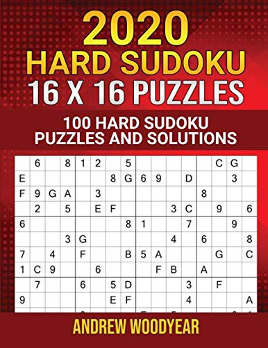 Stock image for 2020 Hard Sudoku 16 X 16 Puzzles: 100 Hard Sudoku Puzzles and Solutions (Hard 16X16 Sudoku for 2020) for sale by Revaluation Books