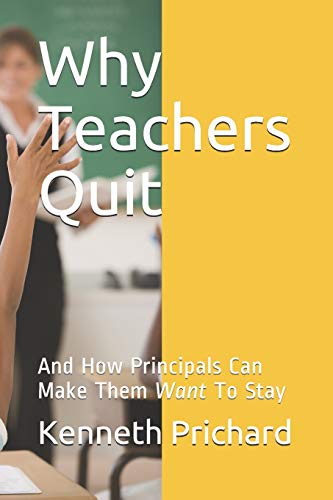 Stock image for Why Teachers Quit: And How Principals Can Make Them Want To Stay for sale by Lucky's Textbooks