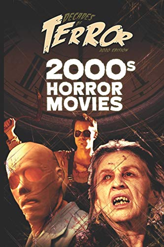 Imagen de archivo de Decades of Terror 2020: 2000s Horror Movies: 4 (Decades of Terror 2020: Horror Movies (B&W)) a la venta por WorldofBooks