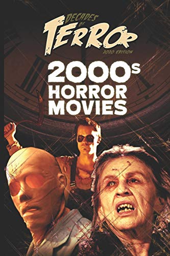 Stock image for Decades of Terror 2020: 2000s Horror Movies: 4 (Decades of Terror 2020: Horror Movies (B&W)) for sale by WorldofBooks