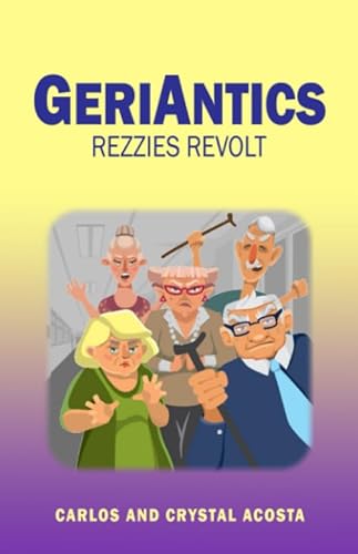 Stock image for GeriAntics: Rezzies Revolt for sale by -OnTimeBooks-