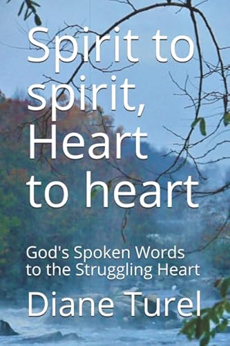 Stock image for Spirit to spirit, Heart to heart: God's Spoken Words to the Struggling Heart for sale by Revaluation Books