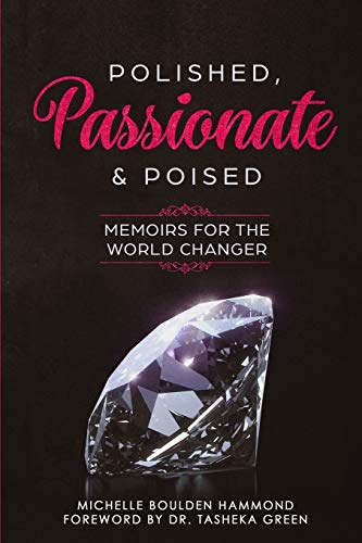 Stock image for Polished, Passionate & Poised: Memoirs for The World Changer for sale by THE SAINT BOOKSTORE