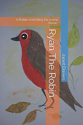 Beispielbild fr Ryan The Robin: A Robin searching for a new home. zum Verkauf von Revaluation Books