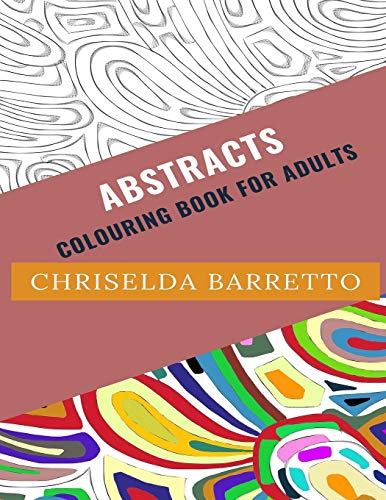 Imagen de archivo de Abstracts: Colouring Book For Adults (Colouring Books For Adults) a la venta por Lucky's Textbooks
