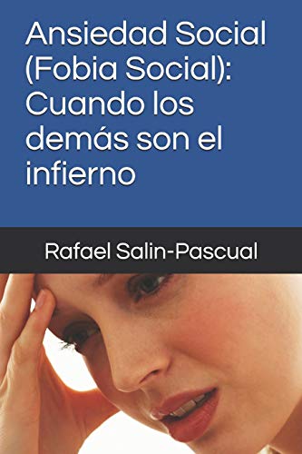 Stock image for Ansiedad Social (Fobia Social): Cuando los dems son el infierno (Spanish Edition) for sale by Lucky's Textbooks