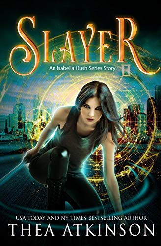 Stock image for Slayer: an Isabella Hush Series story for sale by WorldofBooks