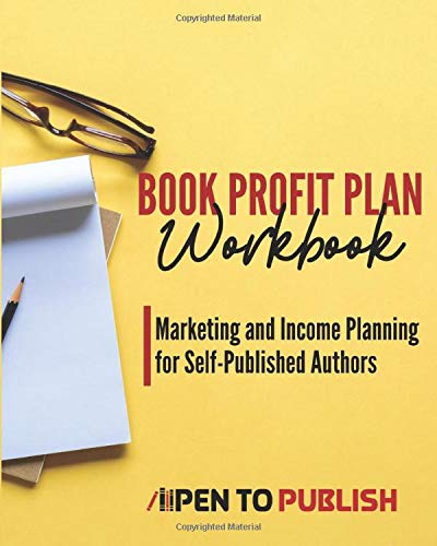 Stock image for Book Profit Plan Workbook: Marketing and Income Planning for Self-Published Authors for sale by Revaluation Books