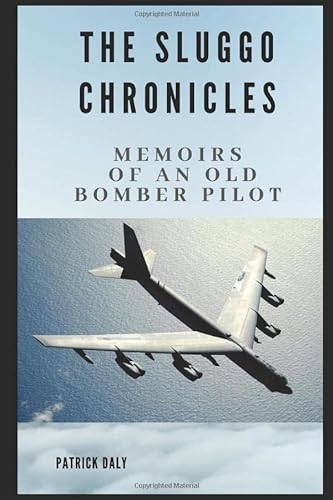 Beispielbild fr The Sluggo Chronicles: Memoirs of an Old Bomber Pilot zum Verkauf von Better World Books