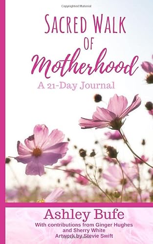 Stock image for Sacred Walk of Motherhood: A 21 Day Journal for sale by Hawking Books