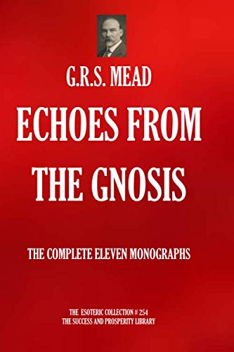 Imagen de archivo de Echoes from the Gnosis: The complete 11 Monographs. (The Esoteric Collection) a la venta por HPB-Ruby