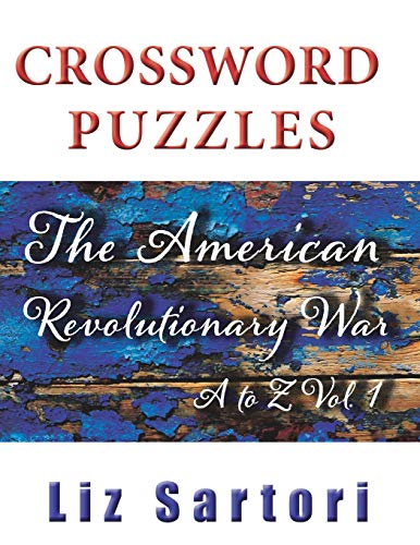 Stock image for The American Revolutionary War Crossword Puzzles: A to Z, Volume 1 for sale by Lucky's Textbooks