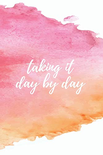 Stock image for Taking it day by day - A Grief Journal: A bereavement diary and remembrance notebook for women to help you work through grief, loss and anxiety / Pink . watercolor edition (Healing after loss) for sale by Reliant Bookstore