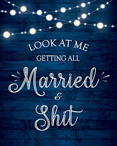 Stock image for Look At Me Getting All Married Shit Wedding Planner and Organizer: A Complete Wedding Planning Notebook Journal, Budget Planner Detailed Checklists, Worksheets, Timeline, Guest List for sale by KuleliBooks